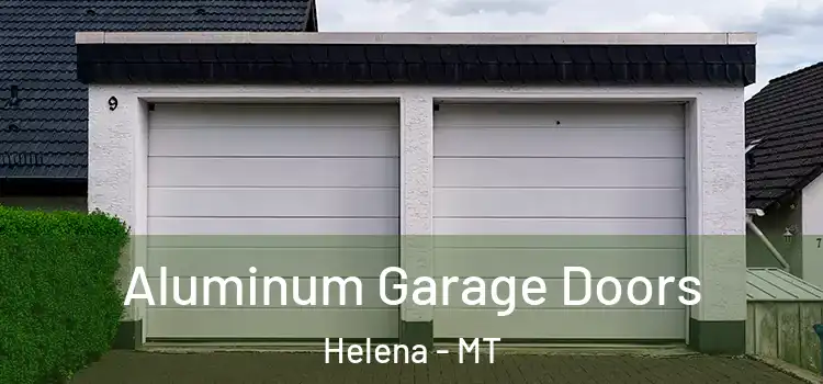  Aluminum Garage Doors Helena - MT