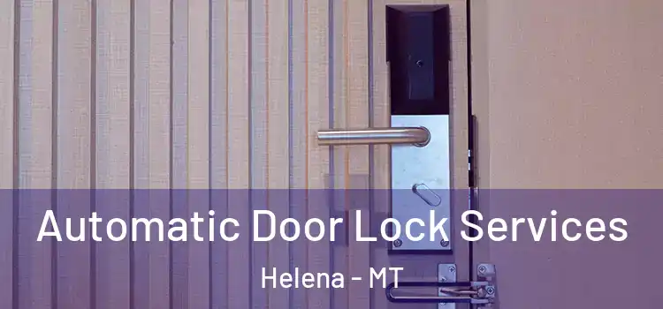 Automatic Door Lock Services Helena - MT