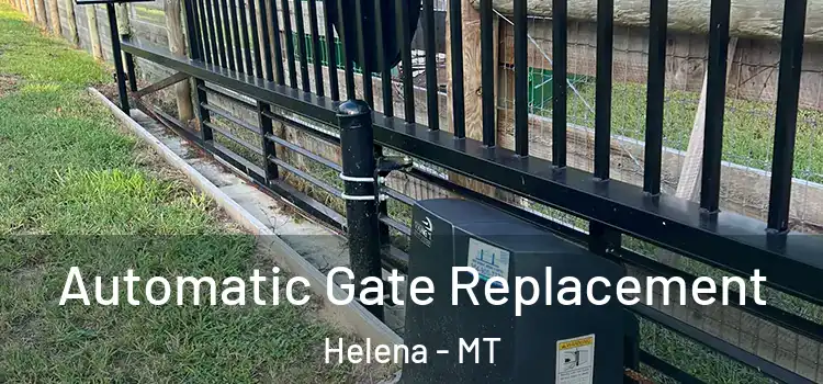  Automatic Gate Replacement Helena - MT