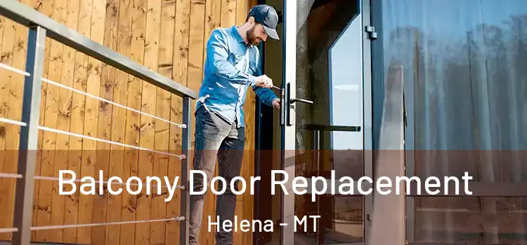 Balcony Door Replacement Helena - MT