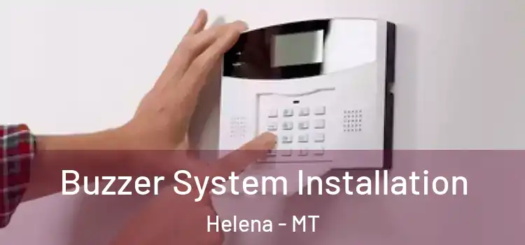 Buzzer System Installation Helena - MT