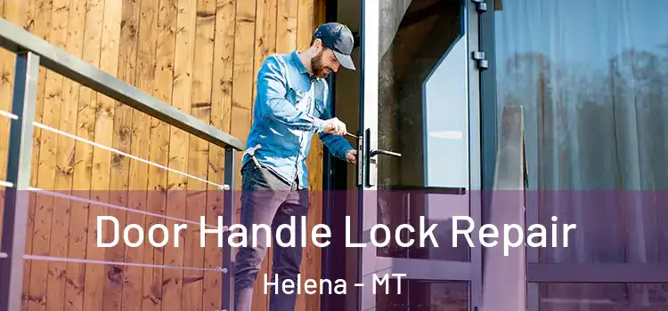 Door Handle Lock Repair Helena - MT