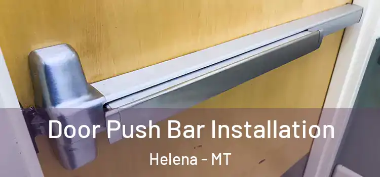 Door Push Bar Installation Helena - MT