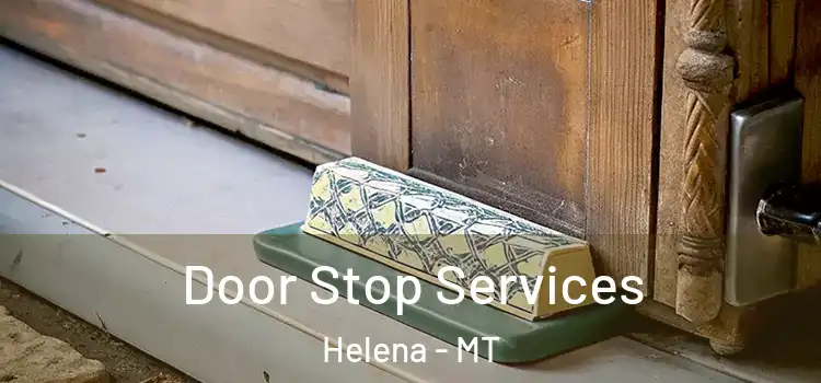Door Stop Services Helena - MT