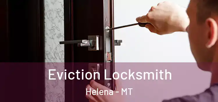 Eviction Locksmith Helena - MT