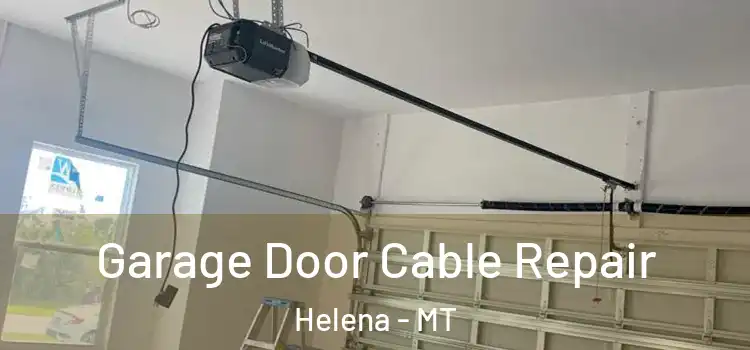  Garage Door Cable Repair Helena - MT