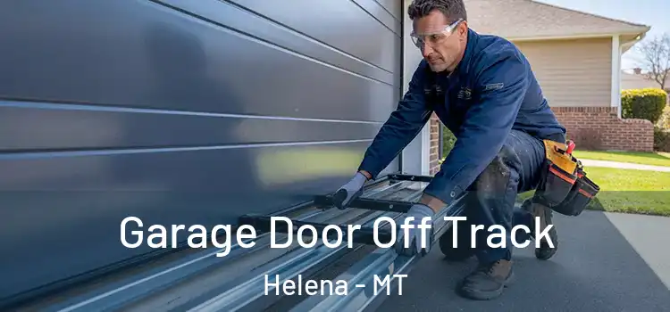  Garage Door Off Track Helena - MT