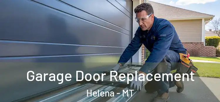  Garage Door Replacement Helena - MT