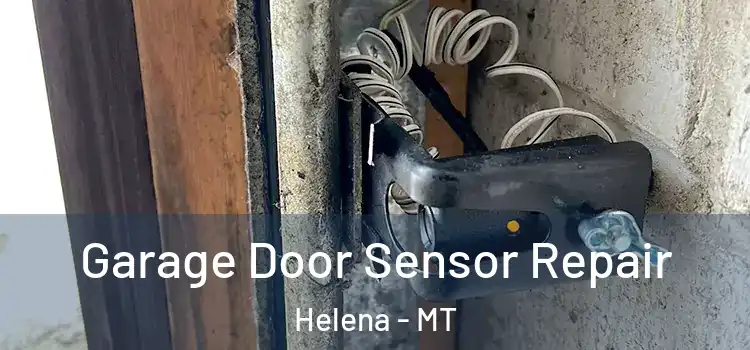 Garage Door Sensor Repair Helena - MT