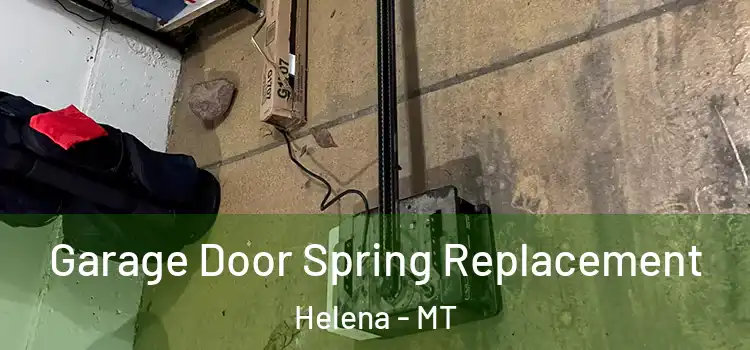  Garage Door Spring Replacement Helena - MT