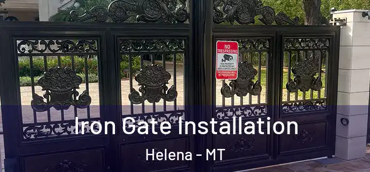 Iron Gate Installation Helena - MT