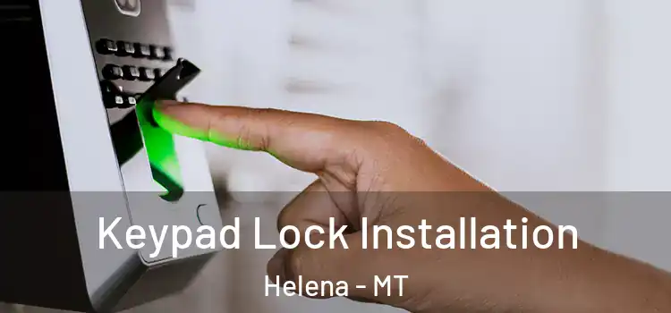 Keypad Lock Installation Helena - MT