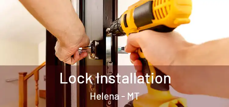  Lock Installation Helena - MT