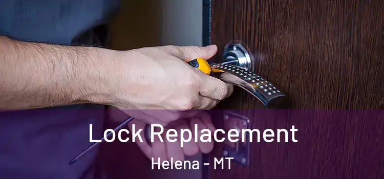 Lock Replacement Helena - MT