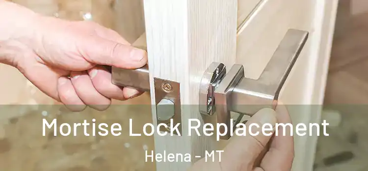  Mortise Lock Replacement Helena - MT