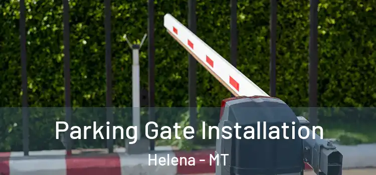 Parking Gate Installation Helena - MT