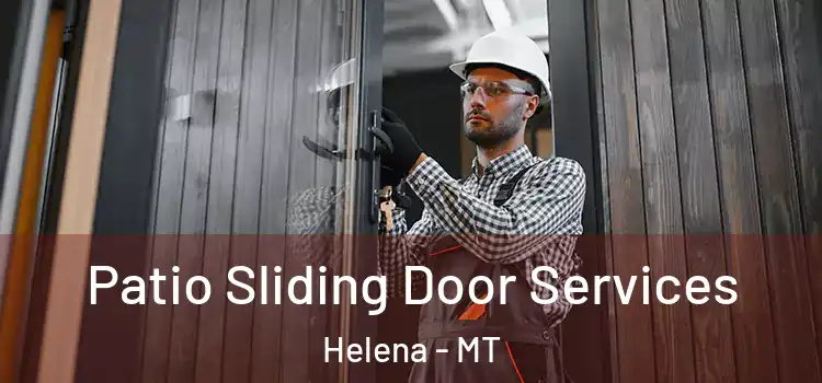  Patio Sliding Door Services Helena - MT