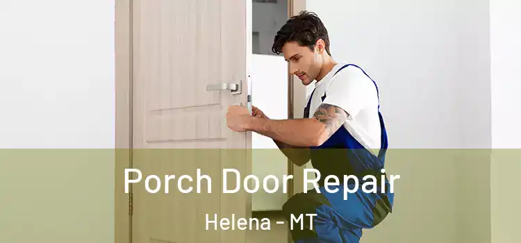  Porch Door Repair Helena - MT