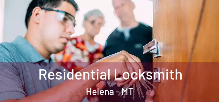  Residential Locksmith Helena - MT