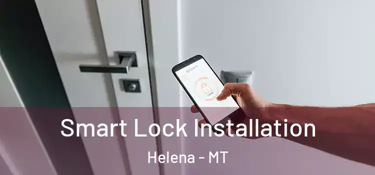 Smart Lock Installation Helena - MT