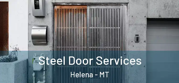 Steel Door Services Helena - MT